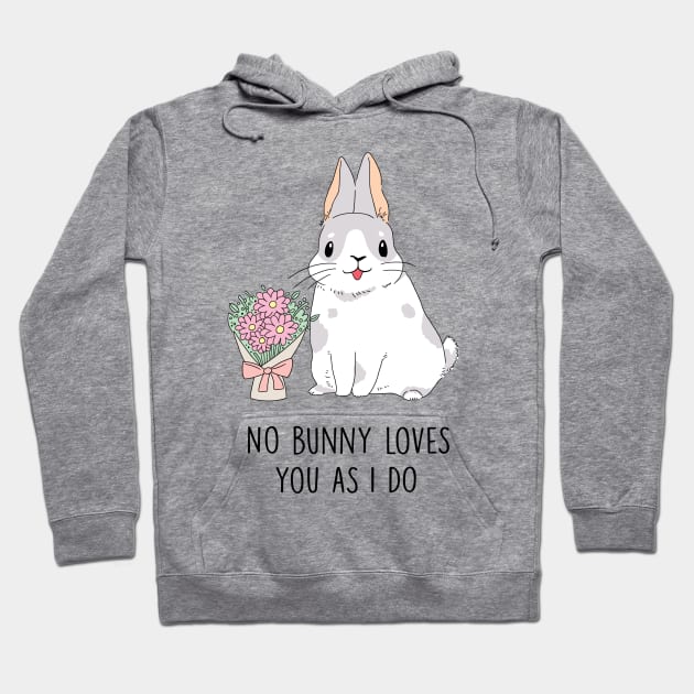 No Bunny Loves You As I Do Hoodie by SuperrSunday